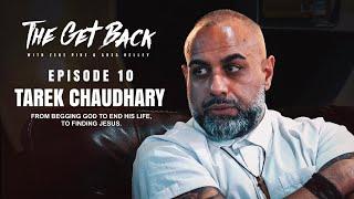 Pleading To God To End His Life, and Finding Jesus At His Darkest Hour - Tarek Chaudhary (EP. 10)