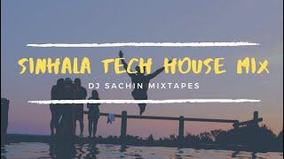 Sinhala Tech House | Deep House  Melodic Mix  | DJ Set  | DJ Sachin Mixtapes 2024