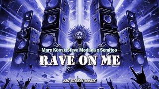 Rave On Me (Extended Mix) - Marc Korn x Steve Modana x Semitoo