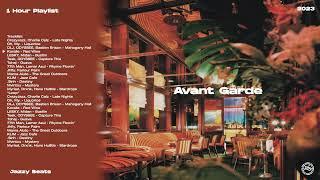 Avant Garde | Jazzy Beats | 1 Hour Playlist