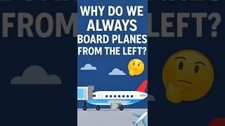 Why Do We Always Board Planes from the Left? ️