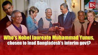 Who’s Nobel laureate Muhammad Yunus, chosen to lead Bangladesh’s interim govt? Bangladesh crisis