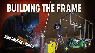 Part 2 - We Built the TOUGHEST Mini Overlanding Camper Frame Ever!