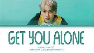 BAEKHYUN 'Get You Alone' Lyrics (Color Coded Lyrics)