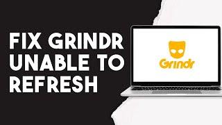 How To Fix Grindr Unable To Refresh