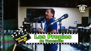 Los Propios de Venezuela/Dame una Esperanza/1er Aniversario Don Facundo/TonyFuenteVideoHD