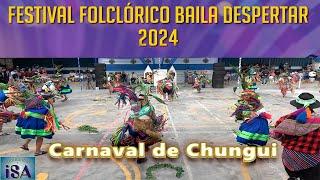 CARNAVAL DE CHUNGUI (AYACUCHO) EXPRESARTE - CONCURSO BAILA DESPERTAR 2024 - PRODUCCIONES ISA