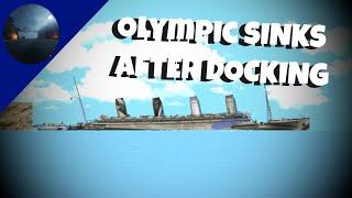 The Olympic sinks when it hit a dock when docking [Floating Sadbox/Sinking Simulator]