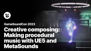 Creative Composing: Making Procedural Music with UE5 and MetaSounds | GameSoundCon 2023