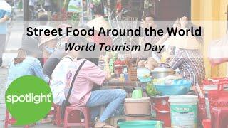 World Tourism Day | Street Food Around the World | practice English with Spotlight