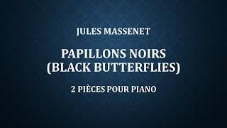 Jules Massenet. Papillons Noirs (Black Butterflies). 2 pièces pour piano