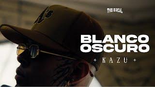 Kazu - Blanco Oscuro  (Video oficial)