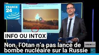 Non, l’Otan n’a pas lancé de bombe nucléaire sur la Russie • FRANCE 24