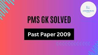 PMS GK PAST PAPER SERIES  | PMS GK 2009 SOLVED PAST PAPER BY SIR JUNAID