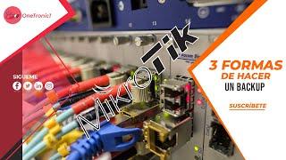 3 formas de hacer un Backup en Mikrotik !!