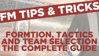 Formation, Tactics and Team Selection Guide | Football Manager 2013