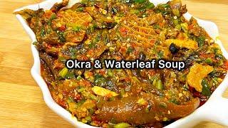 HOW TO MAKE DELICIOUS VEGETABLE SOUP WITH OKRA AND WATERLEAF | OKRA & WATERLEAF SOUP