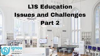 LIS Education Issues and Challenges - Part 2 Last