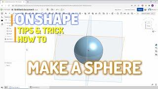 Onshape How To Make A Sphere