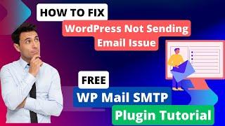 Fix WordPress Not Sending Email Issue | Free WP Mail SMTP Plugin Tutorial