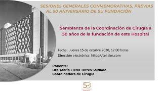2020-10-15, Semblanza de la Coordinación de Cirugía a 50 años de la fundación de este Hospital