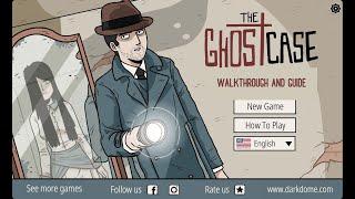 The Ghost Case Walkthrough