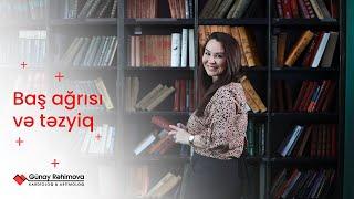 Baş ağrısı və təzyiq - Dr. Günay Rəhimova