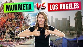 What's the difference? What you will HATE about leaving LA and what you will LOVE about Murrieta.