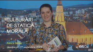 Devoțional | 27 septembrie 2024 | Raluca Becea