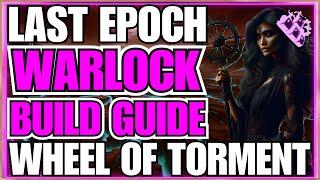 Last Epoch Wheel Of Torment Warlock Build Guide! 1 BUTTON BUILD... 600+ Corruption! Witchfire!