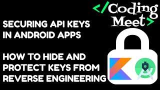 Securing API Keys in Android Apps | How to Hide and Protect Keys from Reverse Engineering