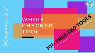 Whois Checker Tool - Find Out Who Owns a Domain : Webmasterfly