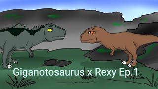 Giganotosaurus X Rexy Ep.1