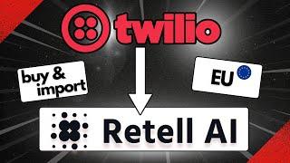 Tutorial on How to Connect Retell AI with Twilio - Buy & Import Phone Numbers for Europe Region