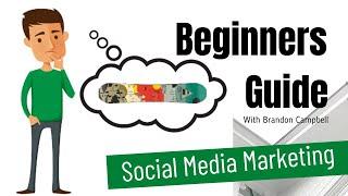 Social Media Marketing For Beginners With Brandon Campbell