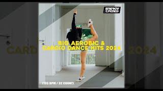 BIG AEROBIC & CARDIO DANCE HITS 2024 - 135 BPM / 32 COUNT - Fitness & Music 2024