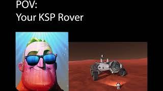 Mr Incredible Canny *POV: Your Ksp Rover*