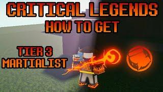 Roblox Critical Legends - How to Get TIER 3 MARTIALIST