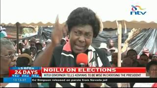 Charity Ngilu tells Kenyans to be wise in choosing the president