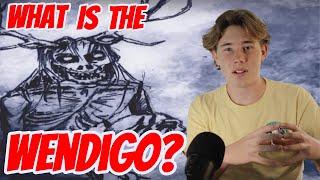 What is The Wendigo? (A Complete Creature Study)