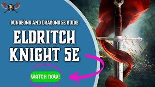 Eldritch Knight 5e - Ultimate Guide for Dungeons and Dragons