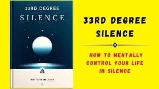 33rd Degree Silence: How to Mentally Control Your Life in Silence (Audiobook)