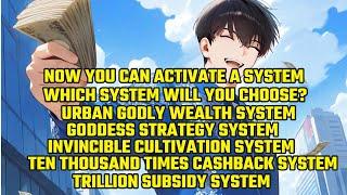 Now You Can Activate a System,Which System Will You Choose?Godly Wealth System,Goddess System.......