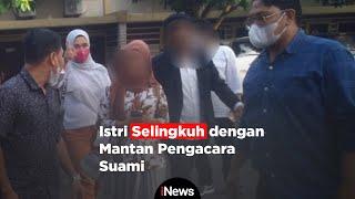 Detik-detik Seorang Suami Gerebek Istrinya Berselingkuh dengan Mantan Pengacaranya di Medan