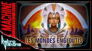 Les Mondes Engloutis [RETRO VISION by Soul Machine]