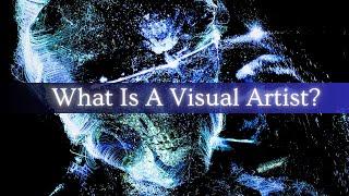 What Is A Visual Artist?