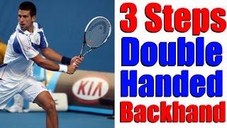 Tennis Two Handed Backhand - 3 Steps To The Perfect Double Hander