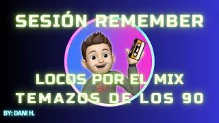  Sesión Temazos de los 90 - Locos por el MIX 