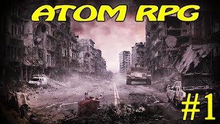 ATOM RPG ► Постапокалипсис в СССР ► №1