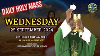 WEDNESDAY HOLY MASS | 25 SEPTEMBER 2024 | 25TH WEEK IN ORDINARY TIME II by Fr Manuel MSFS #holymass